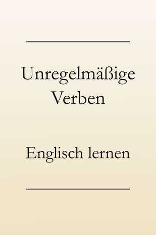 Englische Grammatik: Unregelmäßige englische Verben, PDF Liste zum Drucken