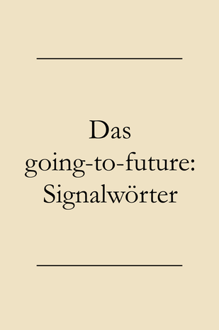 going-to-future Signalwörter