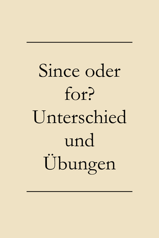 since oder for? Unterschied und Übungen