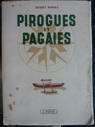 BIDAULT, Pirogues et pagaies, 1945 (la Bibli du Canoe)