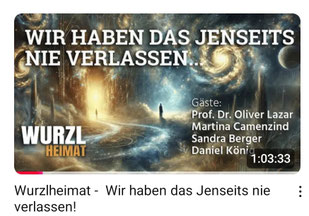 Wir haben das Jenseits nie verlassen, WurzlHeimat