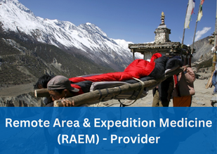 Remote Area & Expedition Medicine (RAEM) Provider