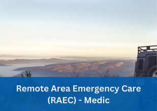 Remote Area Emergency Care (RAEC) Medic