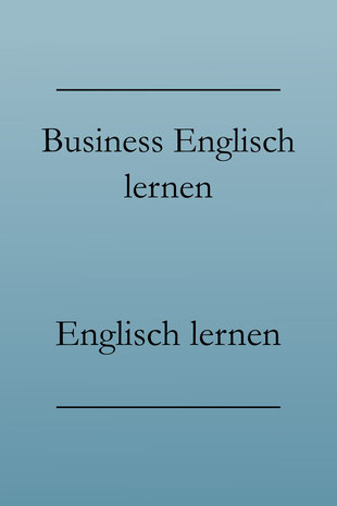 Business Englisch lernen: Kostenlos Englisch lernen. Business Englisch Vokabeln und Phrasen.