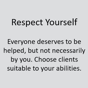 Respect yourself by choosing clients who will be successful