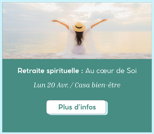 Retraite spirituelle - au coeur de soi - casabienetre.fr