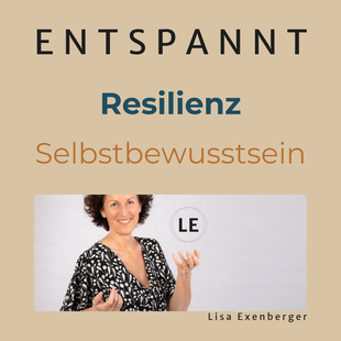 Entspannungsmethoden für Resilienz und Selbstbewusstsein