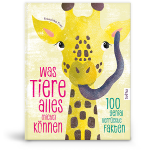 Kindersachbuch: Was Tiere alles (nicht) können