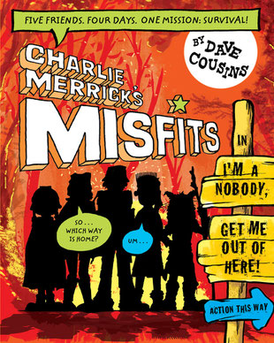 Book cover for Charlie Merricks Misfits in I'm a Nobody Get Me Out of Here by Dave Cousins