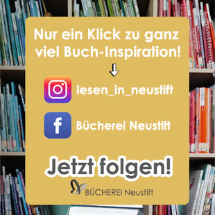 Folge der Bücherei Neustift auf Facebook & Instagram!