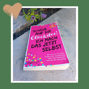 Buchempfehlung Scheiß auf die Glücksfee! Ich mach das jetzt selbst