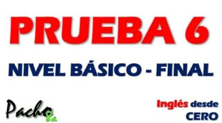 Prueba 6 curso de inglés pacho8a