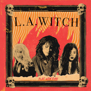 L.A. Witch - Play With Fire