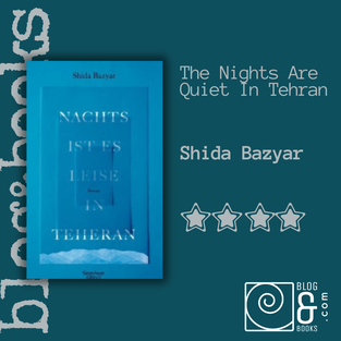 Book cover of Nachts ist es leise in Teheran by Shida Bazyar on the blog&books background with 4 stars