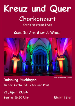 Plakat Chorkonzert Kreuz und Quer am 21.04.2024 um 16 Uhr 30 in der Kirche Sankt Peter und Paul in Duisburg-Huckingen