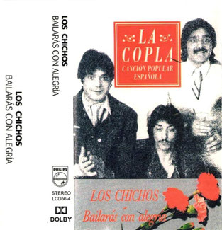 LOS CHICHOS Bailarás con alegría/ La copla Española