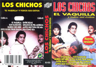 LOS CHICHOS EL VAQUILLA y todos sus éxitos"