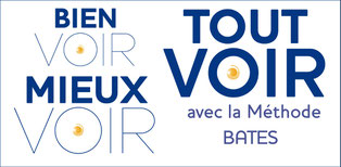 "Bien Voir, Mieux voir, Tout Voir, avec la Méthode Bates" - association l art de voir