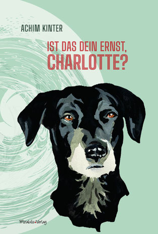 Das Cover von "Ist das dein Ernst, Charlotte?" zeigt einen gemalten schwarzen Hund mit Schlappohren und weißer Schnauze.