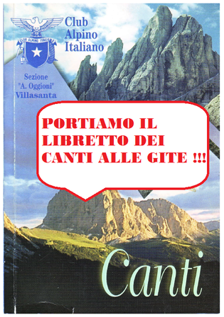 IL LIBRETTO DEI CANTI E' DISPONIBILE PRESSO LA SEGRETERIA IN SEDE:
