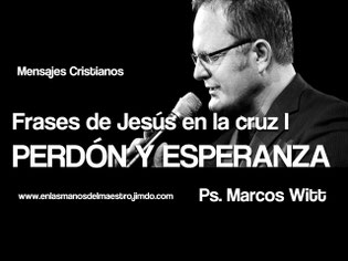 Frases De Jesus En La Cruz I Perdon Y Esperanza Marcos Witt En Las Manos Del Maestro Canciones del álbum / tracklist: esperanza marcos witt