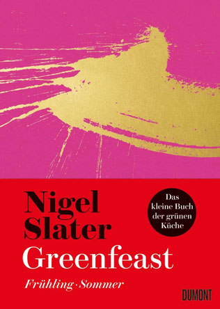 Nigel Slater 'Greenfeast' Frühjahr • Sommer DuMont Verlag