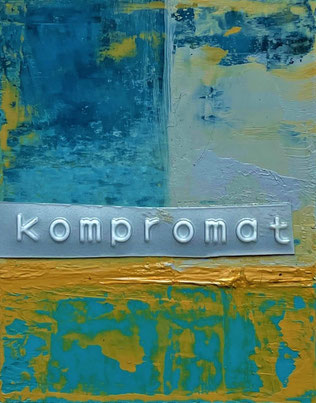 abstract painting with yellow and blue and the words Kompromat in printed letters across the middle