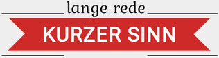lange Rede - kurzer Sinn
