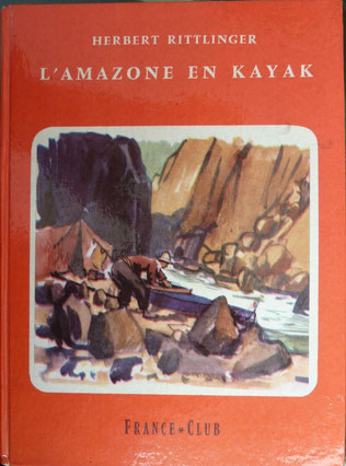 RITTLINGER, L'Amazone en kayak, André Bonne, 1957 (la Bibli du Canoe)