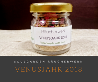 Das passende Räucherwerk zum VENUSJAHR 2018 hat SOULGARDEN aus Wals, Salzburg, Österreich. Handmade With Love