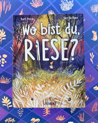 Kinderbuch "Wo bist du, Riese?" von Bart Pincé und Jan de Haes