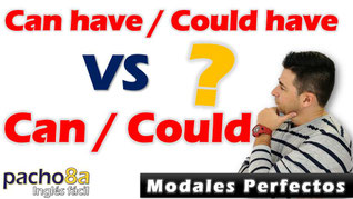 Modal Can Y Could / Modales Perfectos Can Have Y Could Have