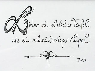 kleine Doodelei - Schriftzug mit Ornament - Text: lieber ein ehrlicher Teufel als ein scheinheiliger Engel - schwarz Faserstift auf weißem Papier