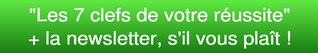 "Les 7 clefs de votre réussite" + la newsletter de wizworld