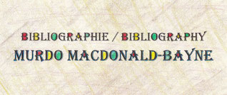 Bibliographie / Bibliography Murdo MacDonald-Bayne