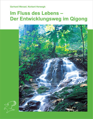 Cover Gerhard Wenzel Jörg Herwegh: Im Fluss des Lebens - Der Entwicklungsweg im Qigong