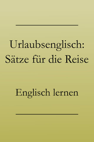 Urlaubsenglisch Vokabeln und Redewendungen Englisch lernen
