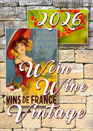 Ein Vintage-Weinkalender im Bach-Shop. Vor einer Weinbergmauer sind zwei Fotos mit weißem Rand. Oben ist es ein Weinblatt, links davon ist es eine historische Werbung für Weine aus Frankreich. Oben rechts ist in weiß das Jahr, unten der Titel. 