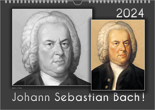 A landscape-format music calendar. On it are two identical Bach portraits: the one on the left is in shades of gray, the one on the right is in color. The background is dark gray. The year is at the top right and the word "Johann Sebastian Bach!" across t