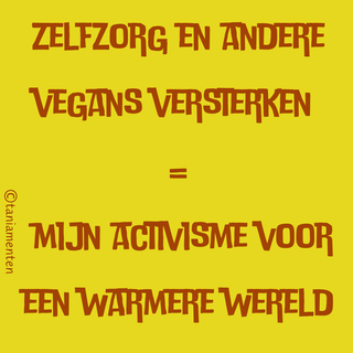 Radicale zelfzorg en andere vegans ondersteunen is mijn activisme voor een betere wereld