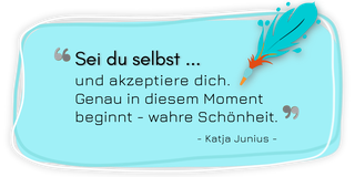 Zitat: Sei du selbst … wahre Schönheit.