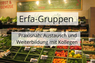 Beratung in Erfa-Gruppen für den Bioladen