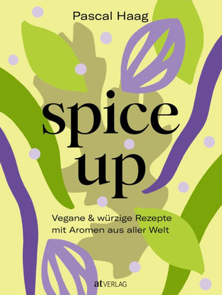 Spice Up Kochbuch Pascal Haag