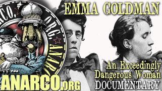 Emma Goldman - An Exceedingly Dangerous Woman - AnarchoFLIX documentary