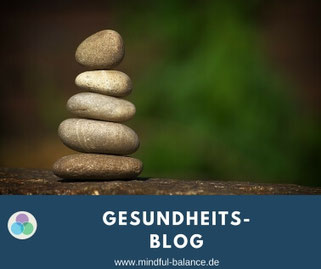 Gesundheit-Blog von Mindful Balance, Stressmanagement, Gesundheitsprävention, Entspannung, Hagen, www.mindful-balance.de