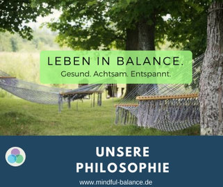 Unternehmens-Philosophie Mindful Balance Gesundheitsprävention & Stressmanagement, Hagen, www.mindful-balance.de