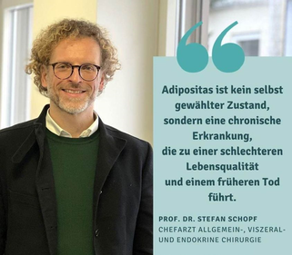 Adipositas ist kein selbst gewählter Zustand, sondern eine chronische Erkrankung, die zu einer schlechteren Lebensqualität und einem früheren Tod führt - Mit freundlicher Genehmigung von Prof. Dr. Stefan Schopf