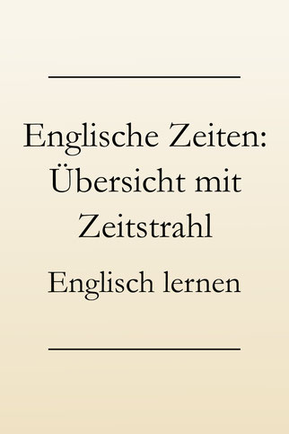 Übersicht über die englischen Zeiten mit Zeitstrahl und Download.