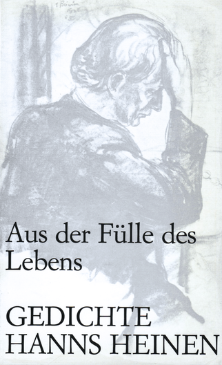 Hanns Heinen - Aus der Fülle des Lebens, Poems. Illustrations by Erwin Bowien, 1974