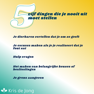 Niet uitstellen